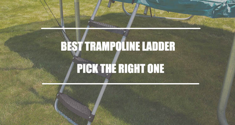 Best Trampoline Ladder