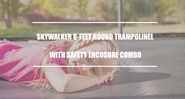 Skywalker 8-feet Round Trampoline with Safety Enclosure Combo